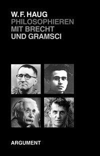 Cover: 9783886193158 | Philosophieren mit Brecht und Gramsci | Wolfgang F Haug | Taschenbuch