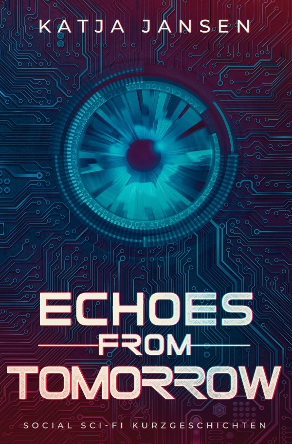 Cover: 9783759864130 | Echoes from Tomorrow | Katja Jansen | Taschenbuch | 252 S. | Deutsch