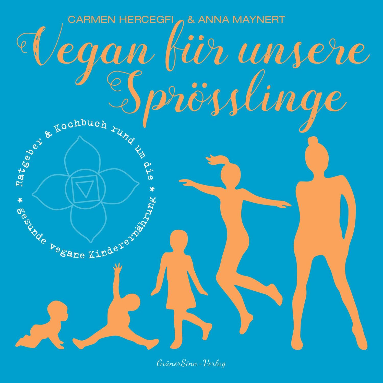 Cover: 9783989422162 | Vegan für unsere Sprösslinge | Carmen Hercegfi (u. a.) | Buch | 288 S.
