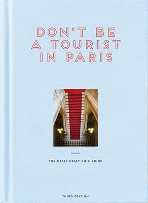 Cover: 9781916430938 | Don't be a Tourist in Paris | The Messy Nessy Chic Guide | Grall