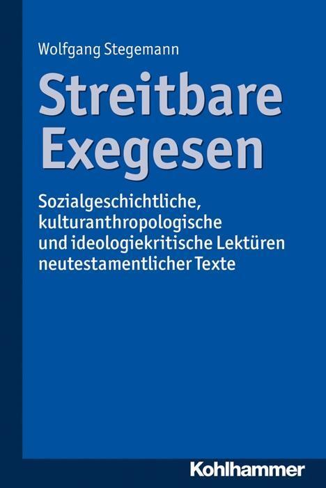 Cover: 9783170296442 | Streitbare Exegesen | Wolfgang Stegemann | Taschenbuch | 480 S. | 2015