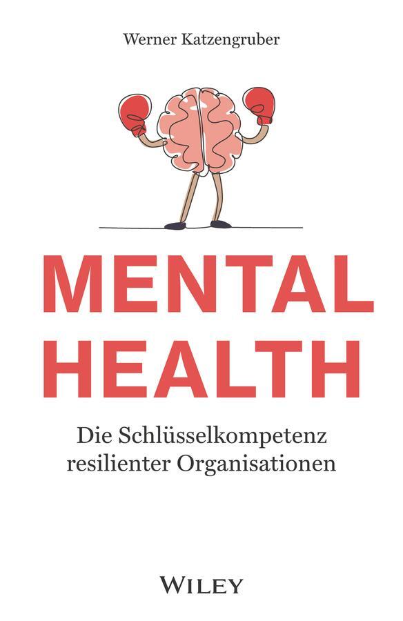 Cover: 9783527511716 | Mental Health | Die Schlüsselkompetenz resilienter Organisationen