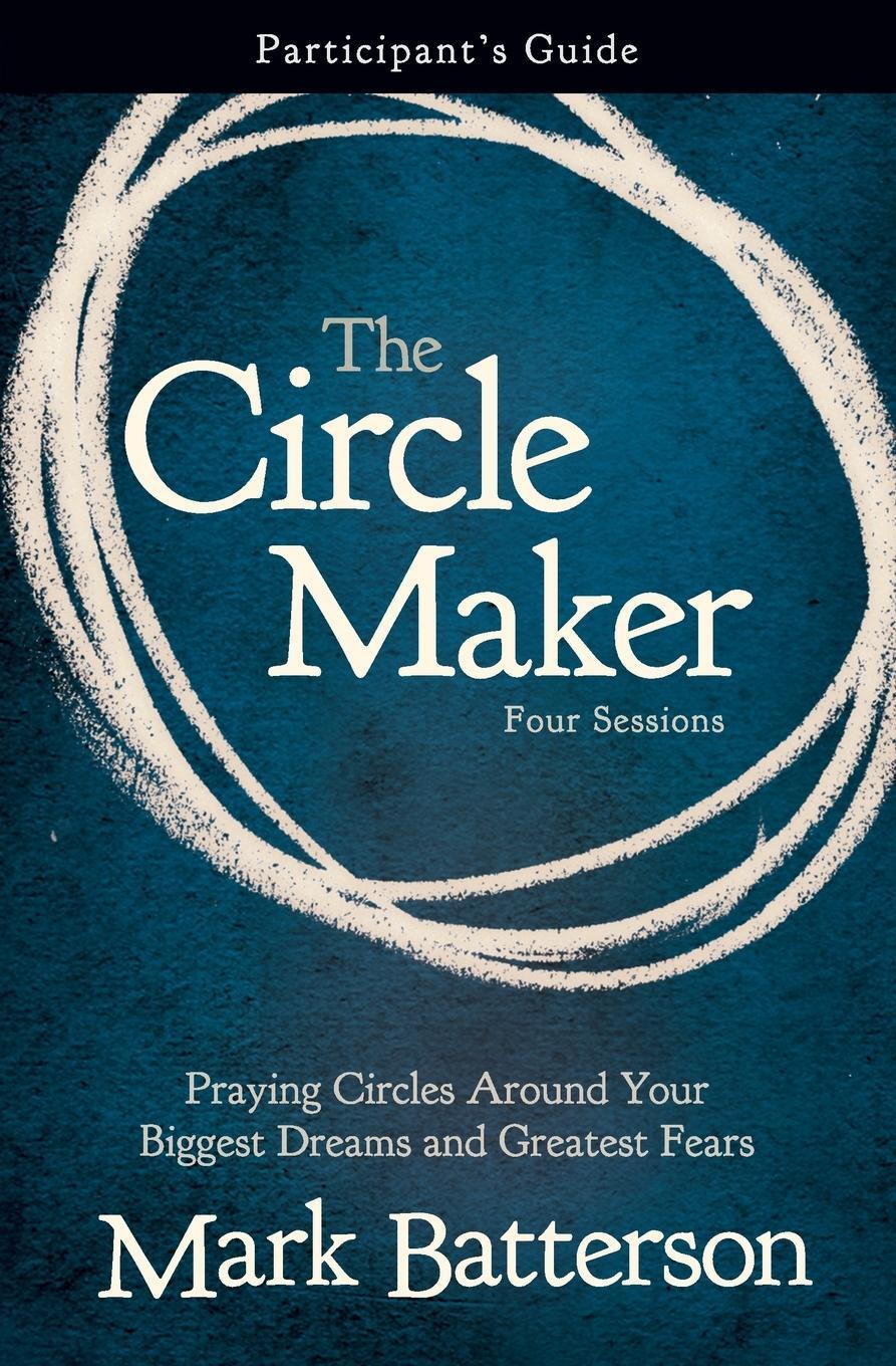 Cover: 9780310333098 | The Circle Maker Participant's Guide | Mark Batterson | Taschenbuch
