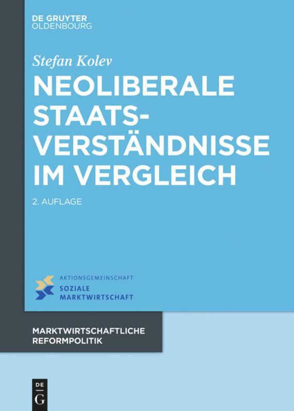 Cover: 9783110486889 | Neoliberale Staatsverständnisse im Vergleich | Stefan Kolev | Buch