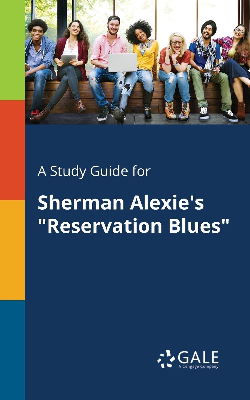 Cover: 9781375386982 | A Study Guide for Sherman Alexie's "Reservation Blues" | Gale | Buch