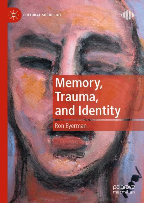 Cover: 9783030135065 | Memory, Trauma, and Identity | Ron Eyerman | Buch | Cultural Sociology
