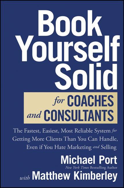 Cover: 9781394225682 | Book Yourself Solid for Coaches and Consultants | Michael Port (u. a.)