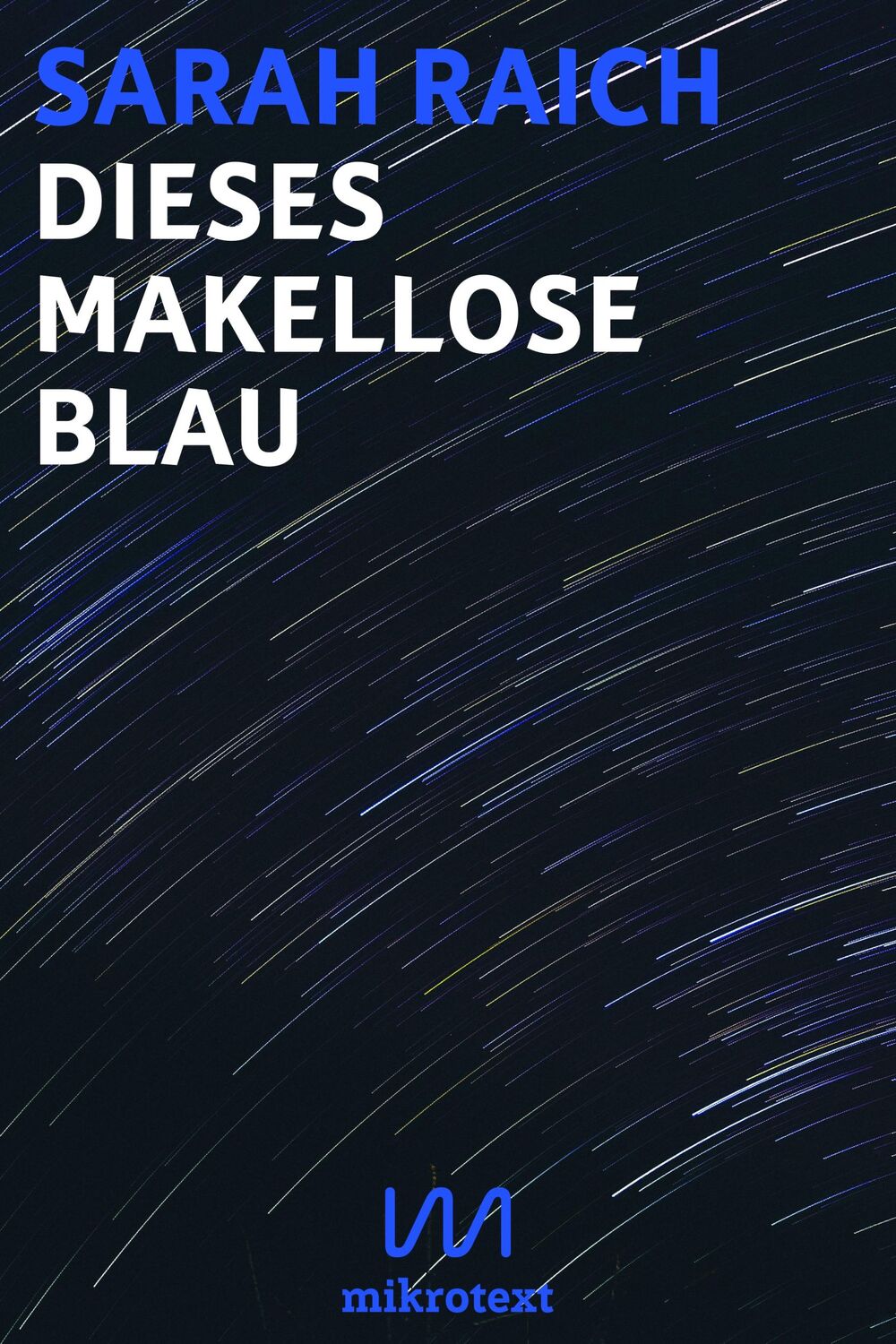 Cover: 9783948631086 | Dieses makellose Blau | Geschichten | Sarah Raich | Taschenbuch | 2021