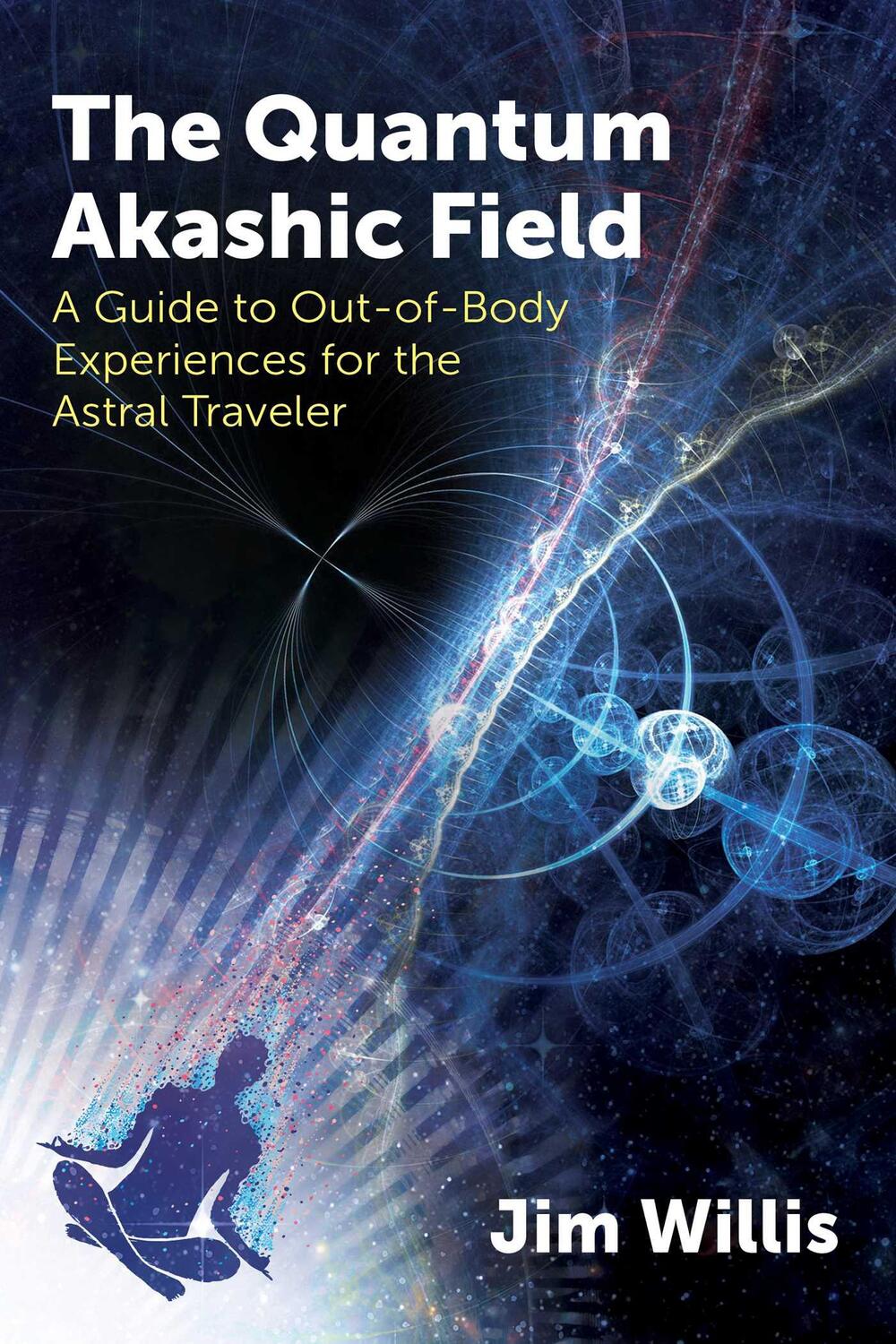 Cover: 9781620559536 | The Quantum Akashic Field | Jim Willis | Taschenbuch | Englisch | 2020