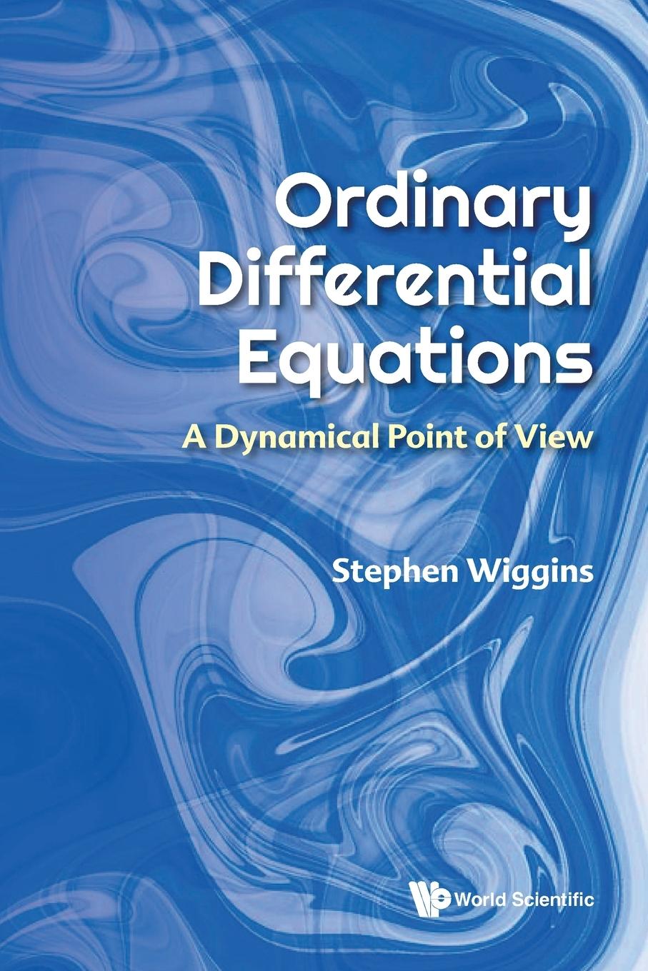 Cover: 9789811282683 | ORDINARY DIFFERENTIAL EQUATIONS | A DYNAMICAL POINT OF VIEW | Wiggins