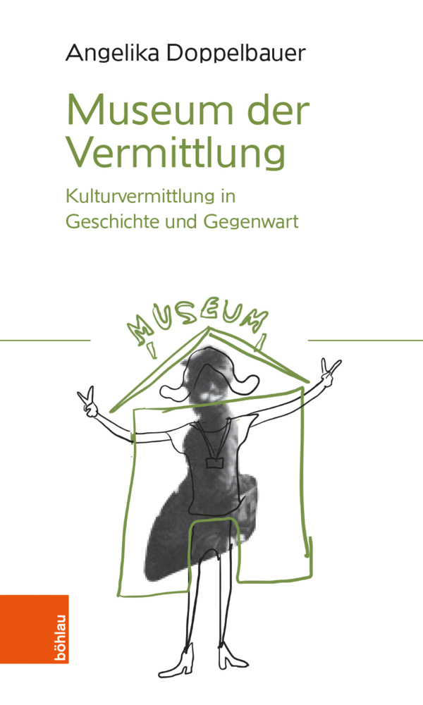 Cover: 9783205231783 | Museum der Vermittlung | kulturbegeistert Angelika Doppelbauer | Buch