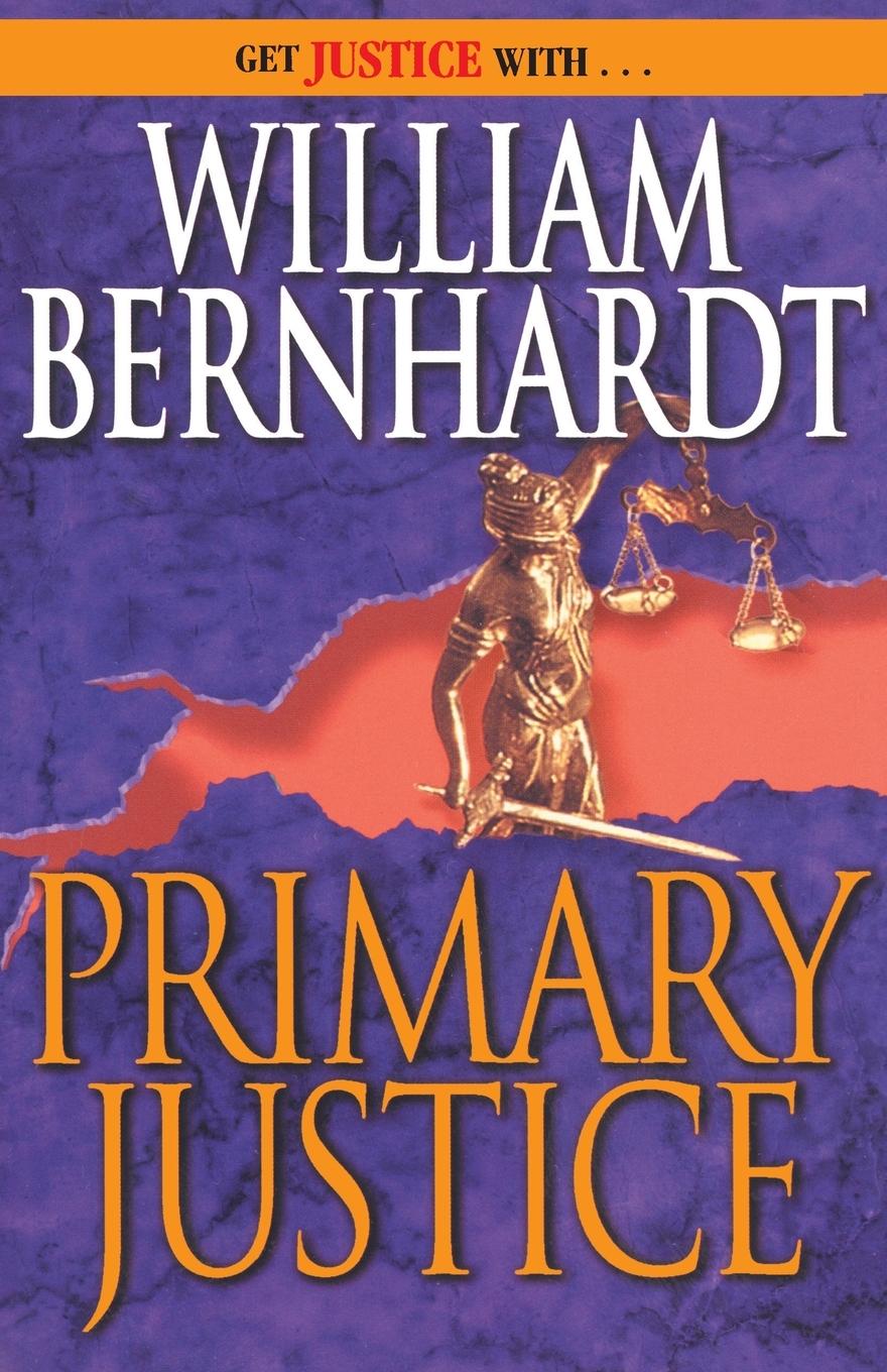 Cover: 9780345479976 | Primary Justice | A Ben Kincaid Novel of Suspense | William Bernhardt