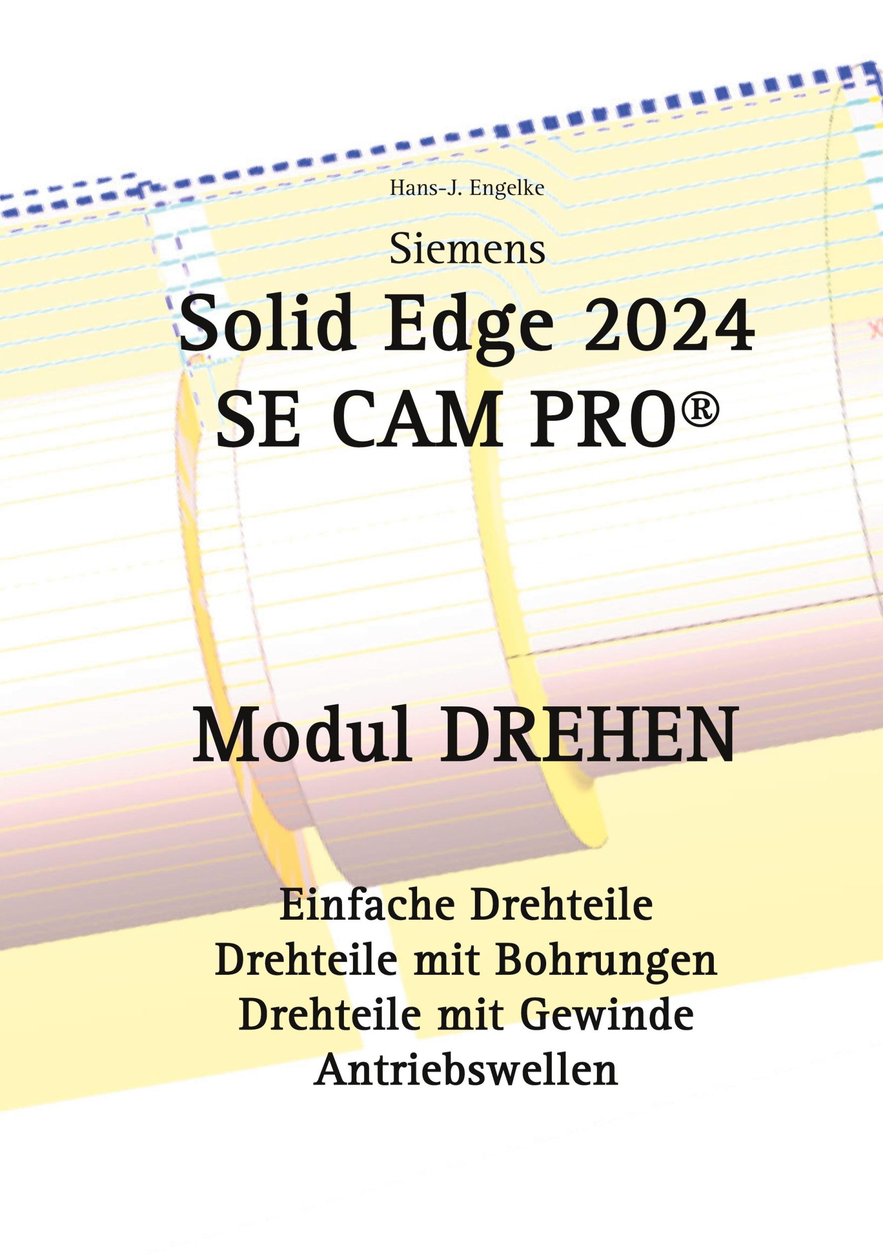 Cover: 9783758363993 | Solid Edge 2024 Se Cam Pro | Modul Drehen | Hans-J. Engelke | Buch