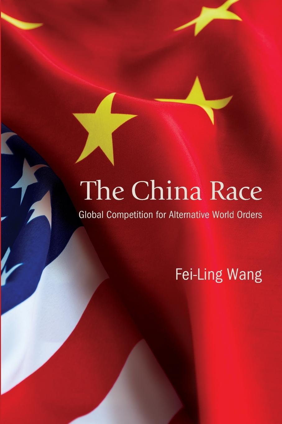 Cover: 9781438496597 | The China Race | Global Competition for Alternative World Orders