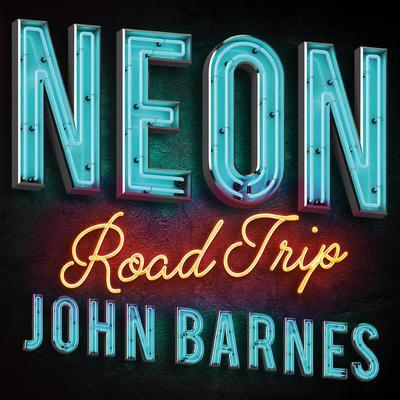 Cover: 9781423654070 | Neon Road Trip | John Barnes | Buch | Gebunden | Englisch | 2020