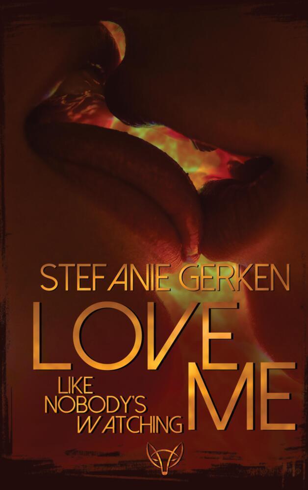 Cover: 9783347747838 | Love me - Like nobody's watching | Sammelband | Stefanie Gerken | Buch
