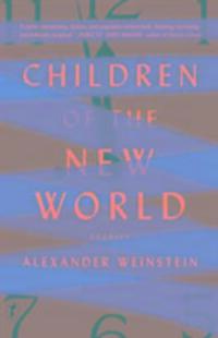 Cover: 9781925498387 | Children Of The New World | Stories | Alexander Weinstein | Buch