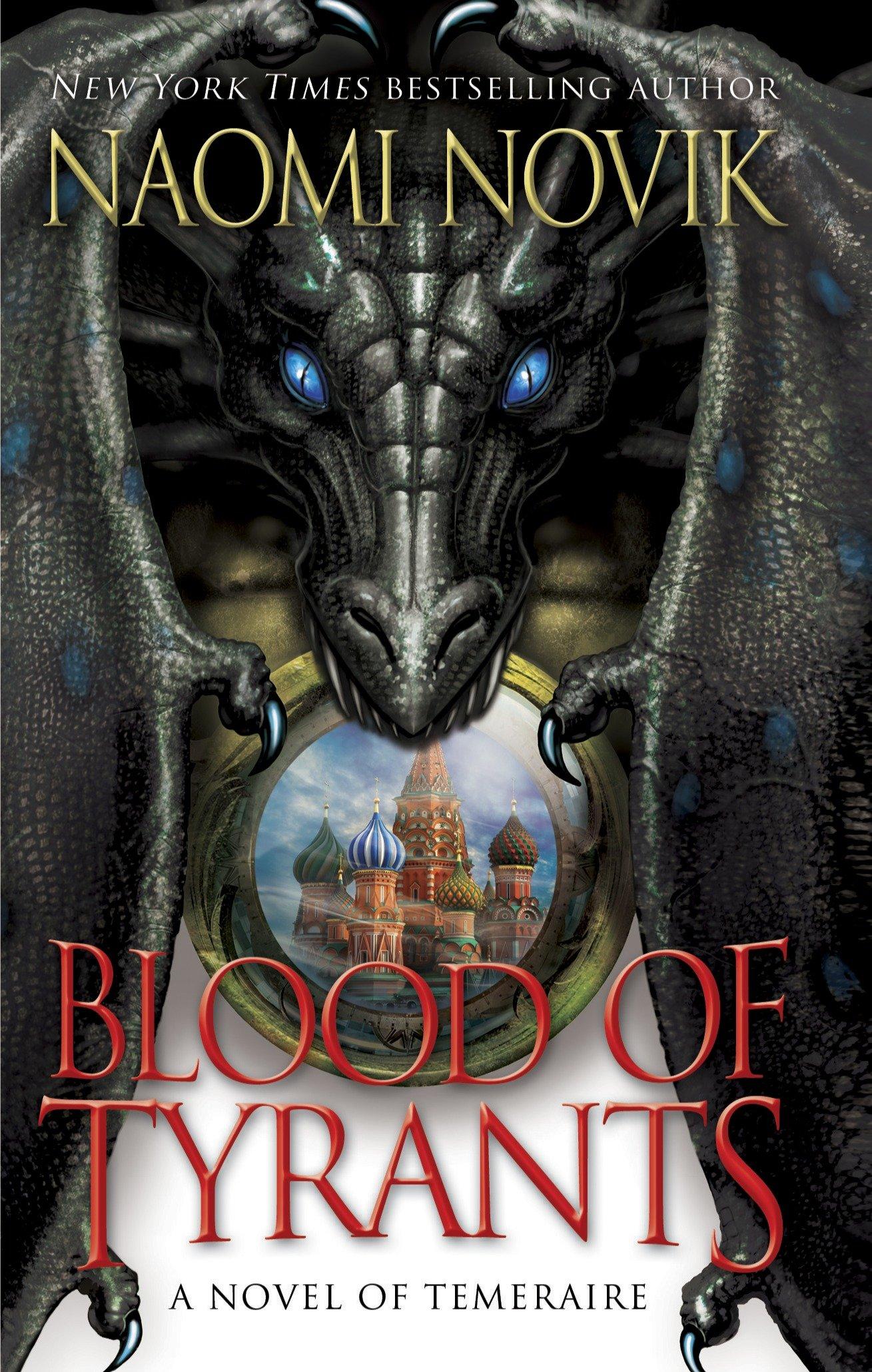 Cover: 9780345522900 | Blood of Tyrants | A Novel of Temeraire, Temeraire 8 | Naomi Novik