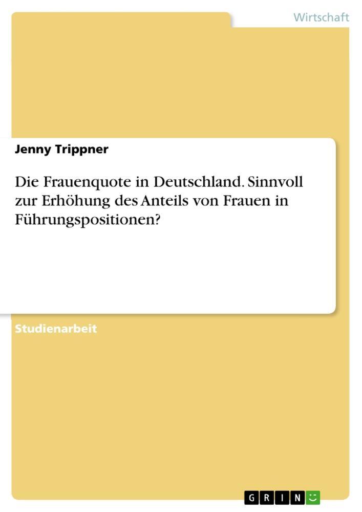 Cover: 9783346265791 | Die Frauenquote in Deutschland. Sinnvoll zur Erhöhung des Anteils...