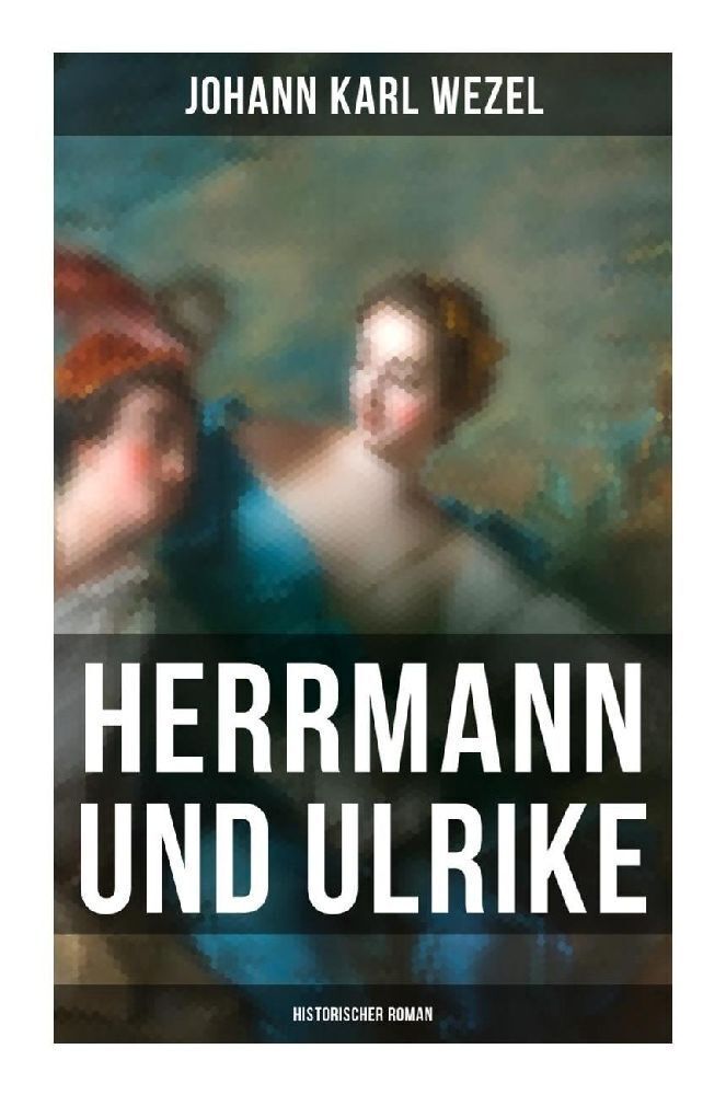 Cover: 9788027265763 | Herrmann und Ulrike: Historischer Roman | Johann Karl Wezel | Buch