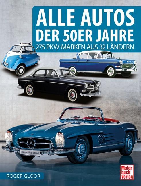 Cover: 9783613044302 | Alle Autos der 50er Jahre | 275 PKW-Marken aus 32 Ländern | Gloor