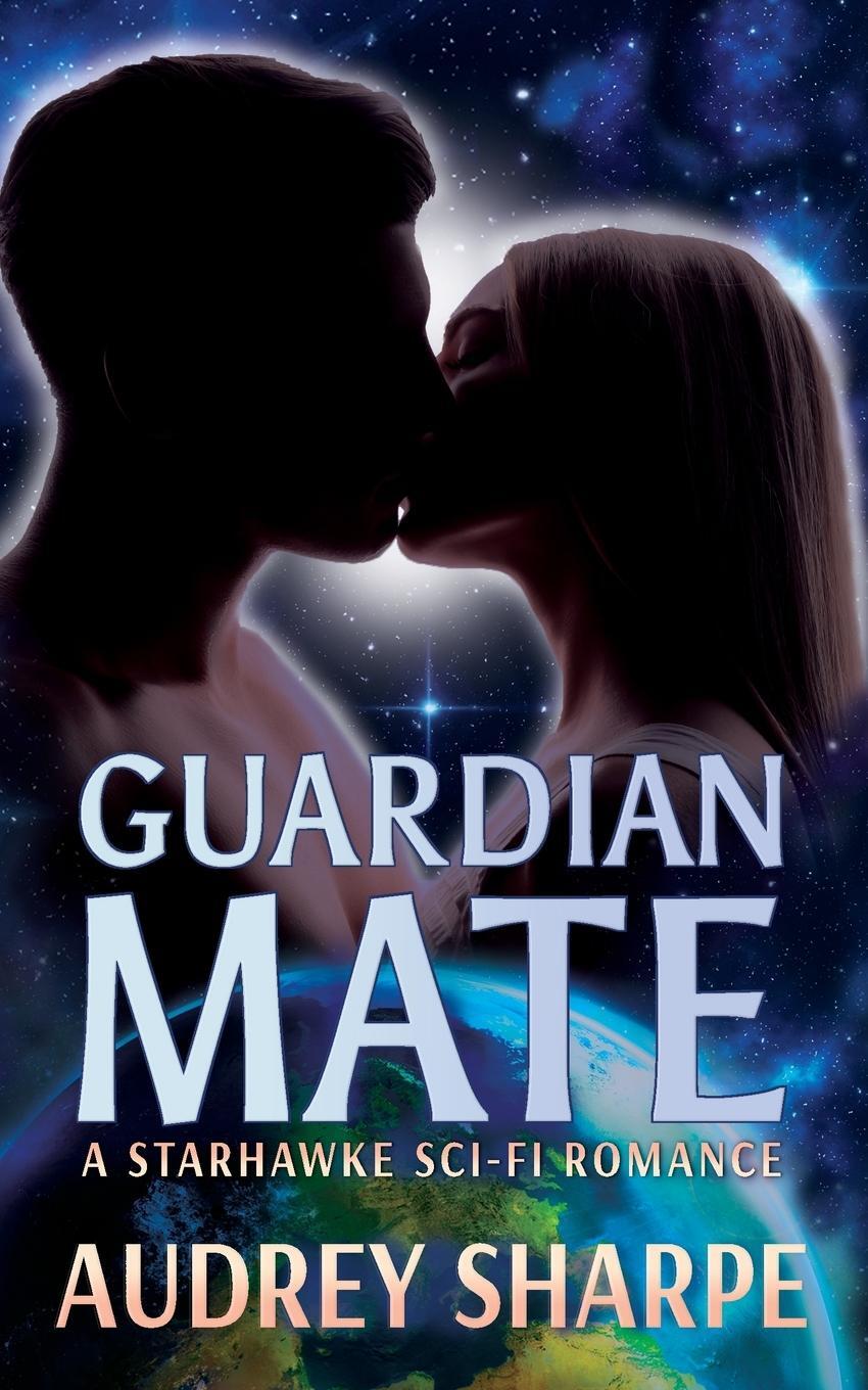 Cover: 9781946759979 | Guardian Mate | A Starhawke Sci-Fi Romance | Audrey Sharpe | Buch
