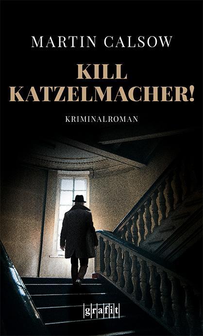 Cover: 9783894256753 | Kill Katzelmacher! | Martin Calsow | Taschenbuch | Deutsch | 2020