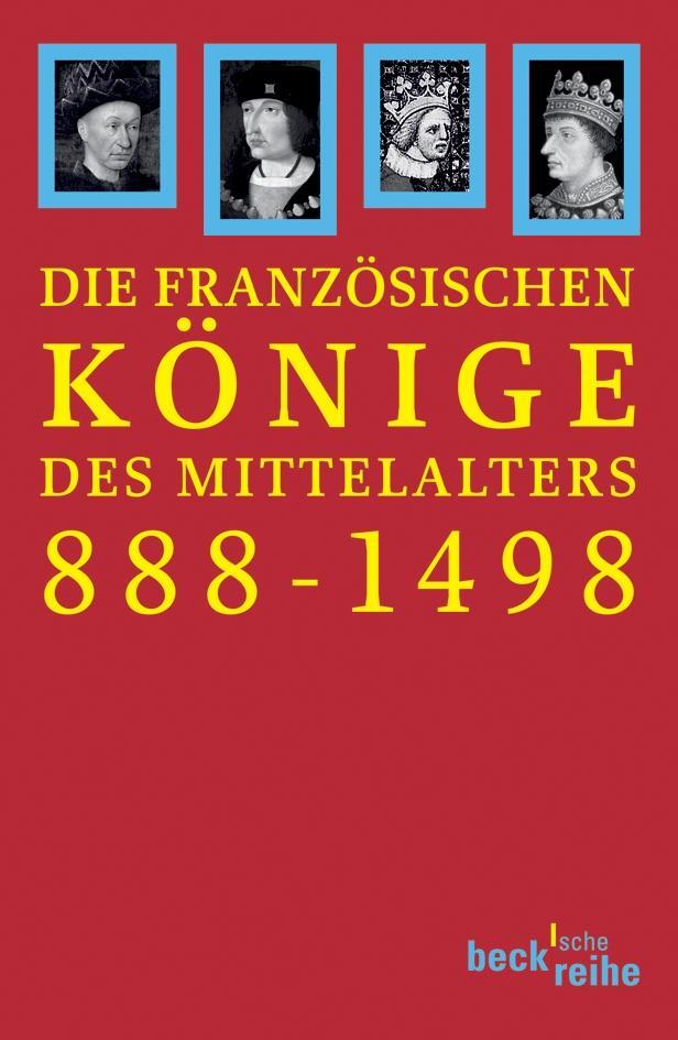 Cover: 9783406547393 | Die französischen Könige des Mittelalters 888 - 1498 | Ehlers (u. a.)
