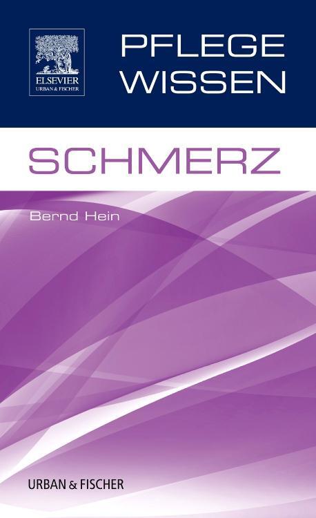 Cover: 9783437251245 | PflegeWissen Schmerz | Bernd Hein | Taschenbuch | Pflege Wissen | 2013