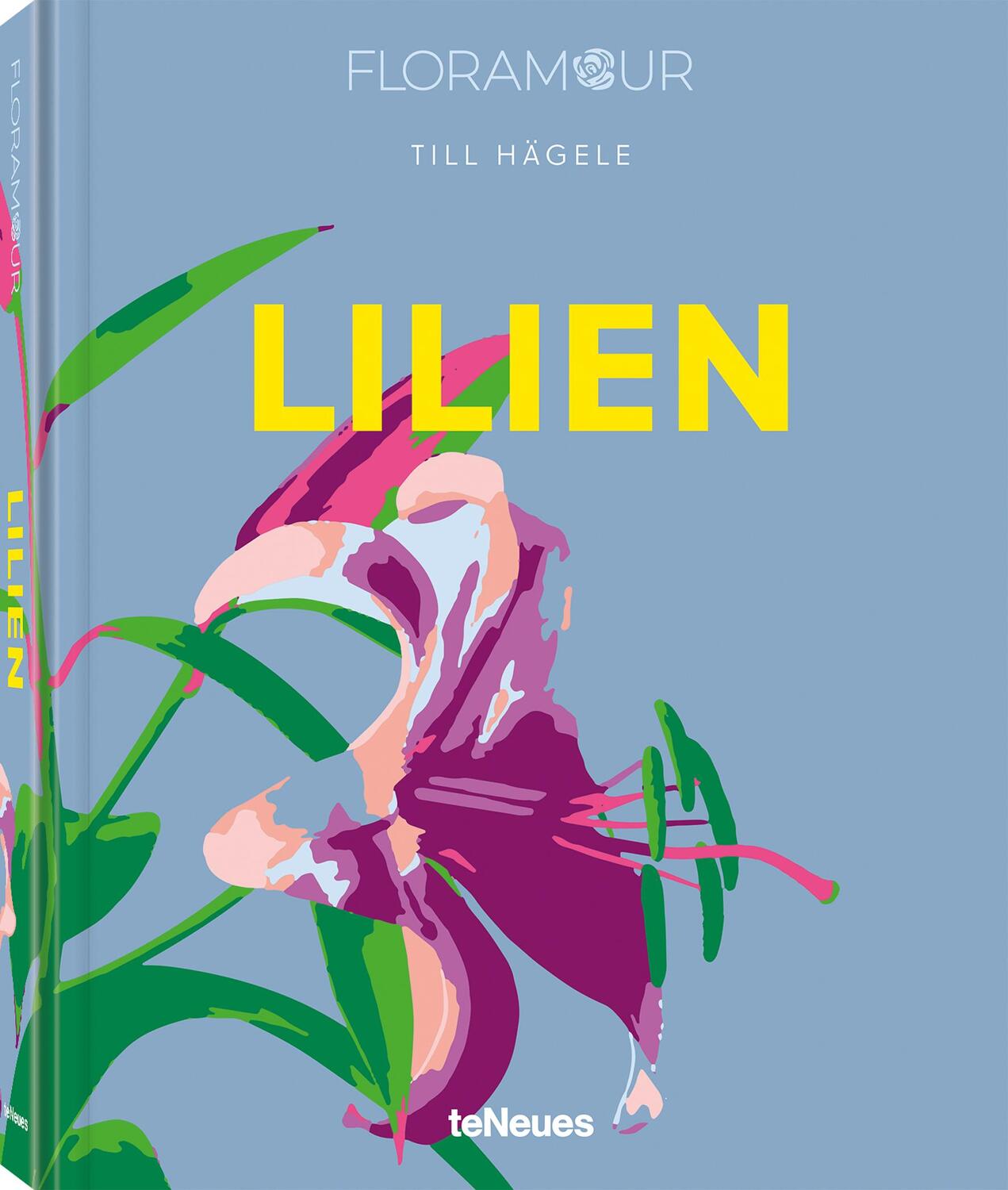 Cover: 9783961714940 | Floramour: Lilien | Till Hägele | Buch | 208 S. | Deutsch | 2023