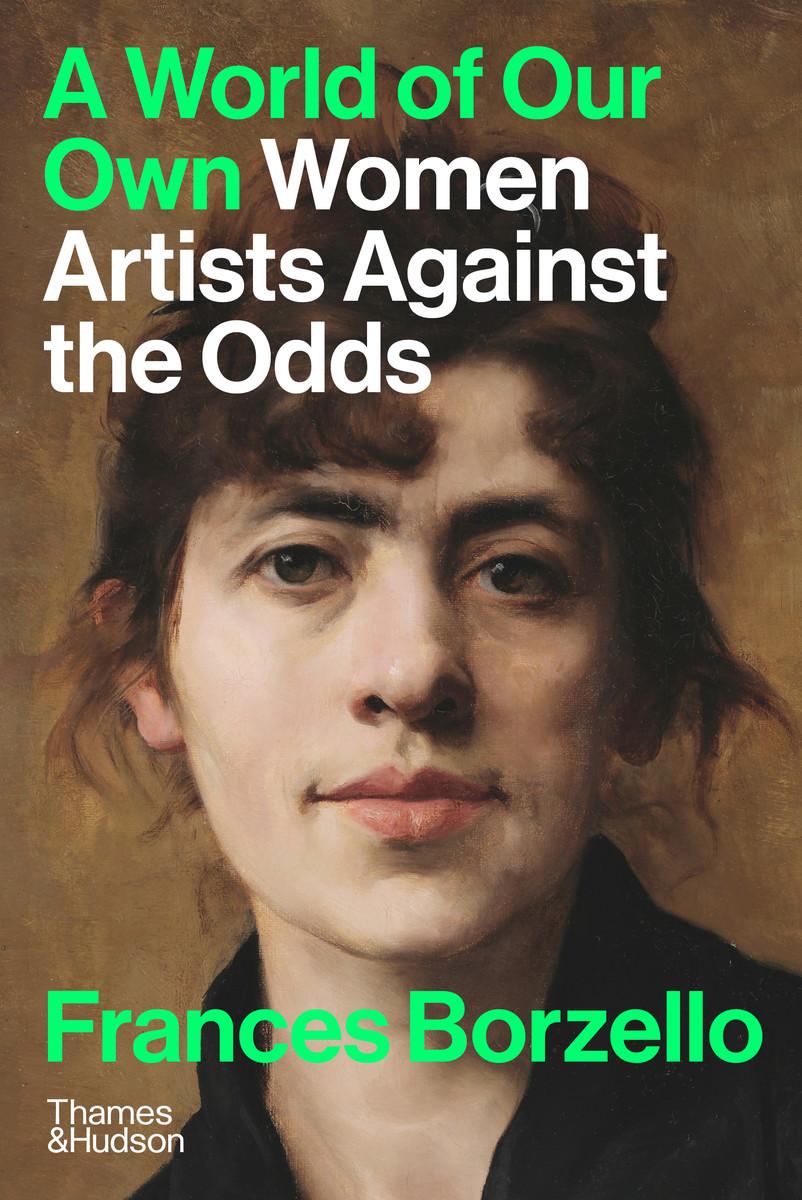 Cover: 9780500297216 | A World of Our Own | Women Artists Against the Odds | Frances Borzello