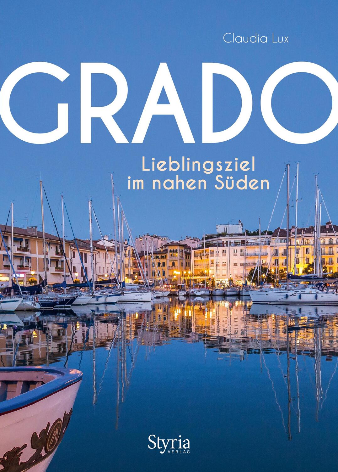 Cover: 9783222137358 | Grado | Lieblingsziel im nahen Süden | Claudia Lux | Taschenbuch