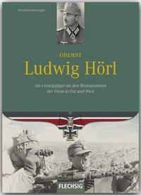 Cover: 9783803500335 | Oberst Ludwig Hörl | Roland Kaltenegger | Buch | 160 S. | Deutsch