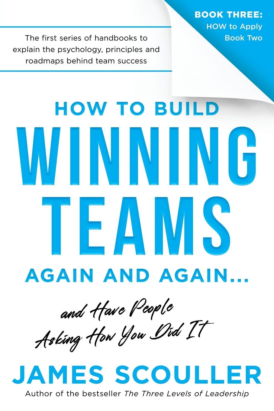 Cover: 9781739276645 | How To Build Winning Teams Again And Again | James Scouller | Buch