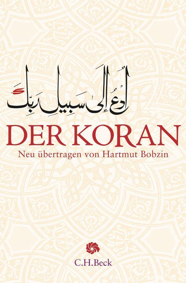 Cover: 9783406715273 | Der Koran | Mit Erläuterungen | Hartmut Bobzin | Buch | 831 S. | 2017