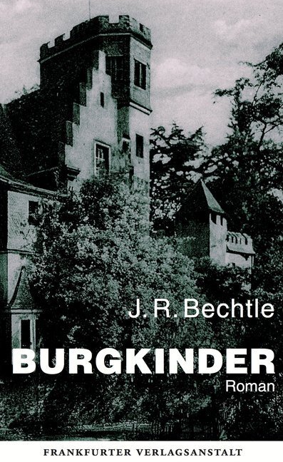 Cover: 9783627002503 | Burgkinder | Roman | J. R. Bechtle | Buch | Deutsch | 2018