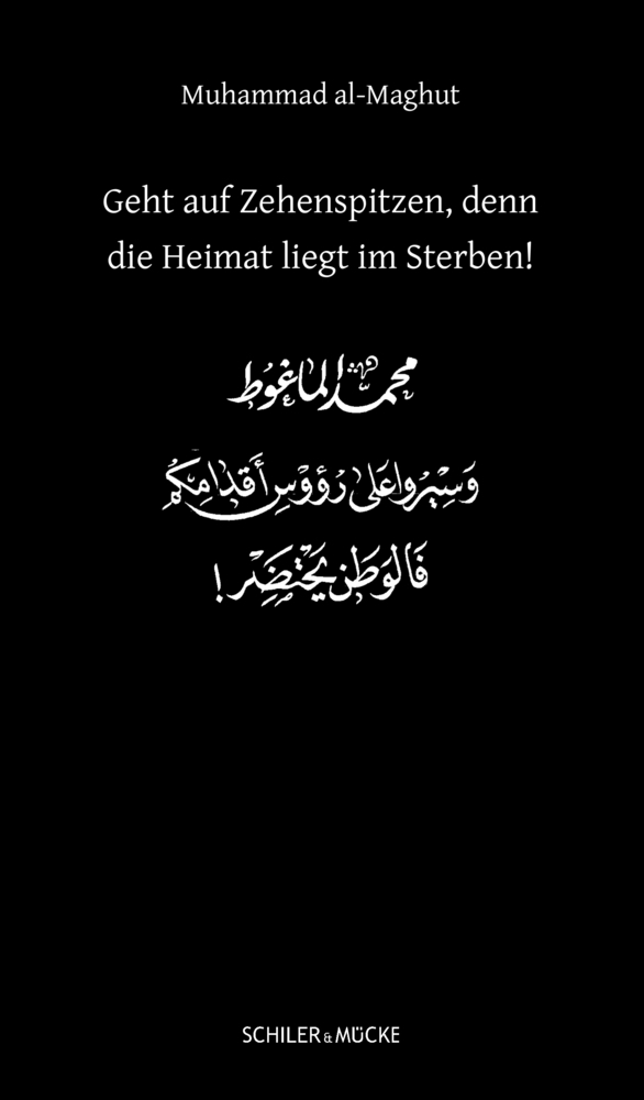 Cover: 9783899303865 | Geht auf Zehenspitzen, denn die Heimat liegt im Sterben! | Maghut