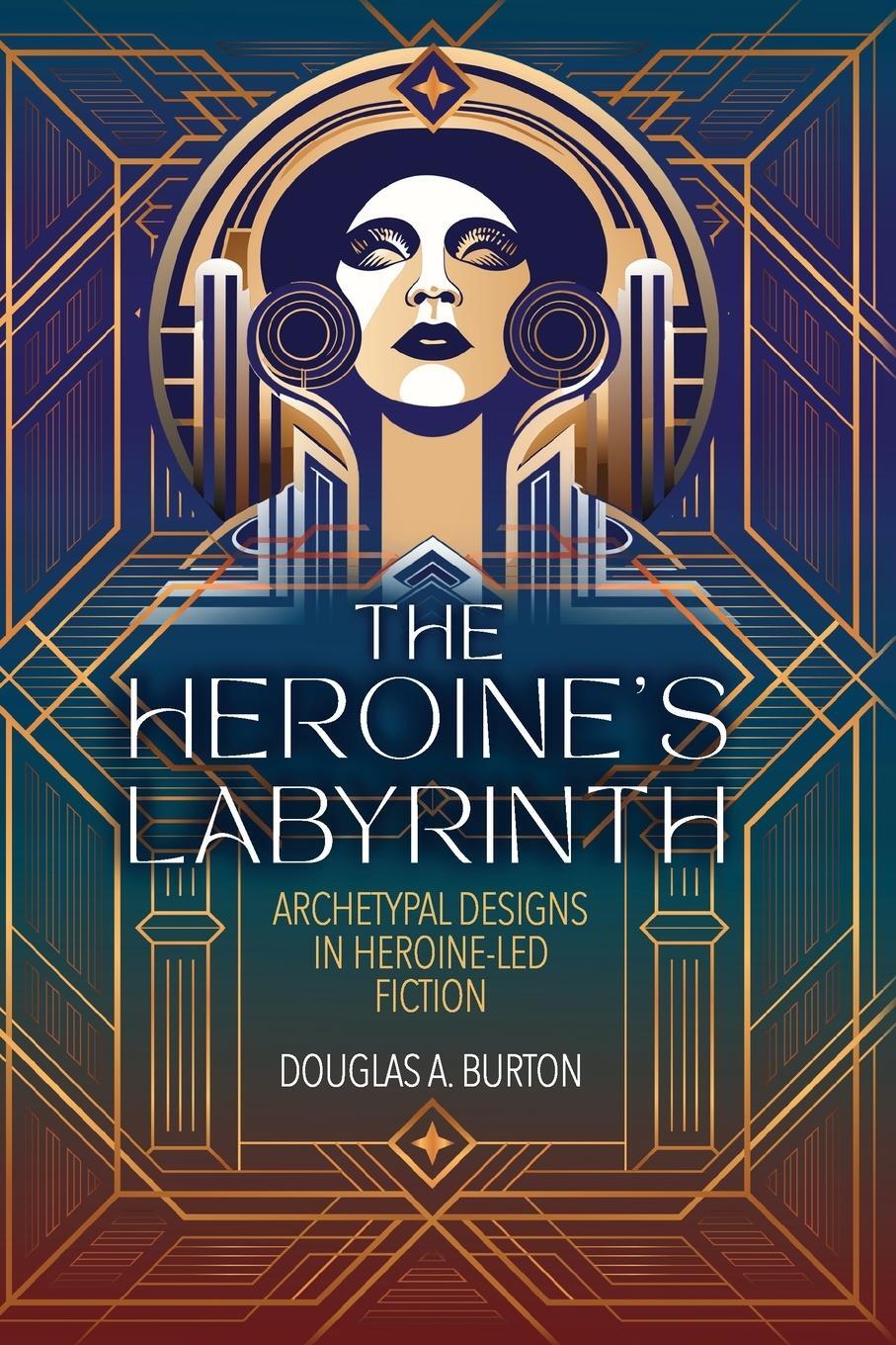 Cover: 9781733022156 | The Heroine's Labyrinth | Archetypal Designs in Heroine-Led Fiction
