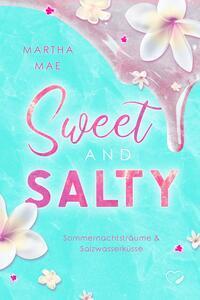 Cover: 9783985957057 | Sweet & Salty | Sommernachtsträume & Salzwasserküsse | Martha Mae
