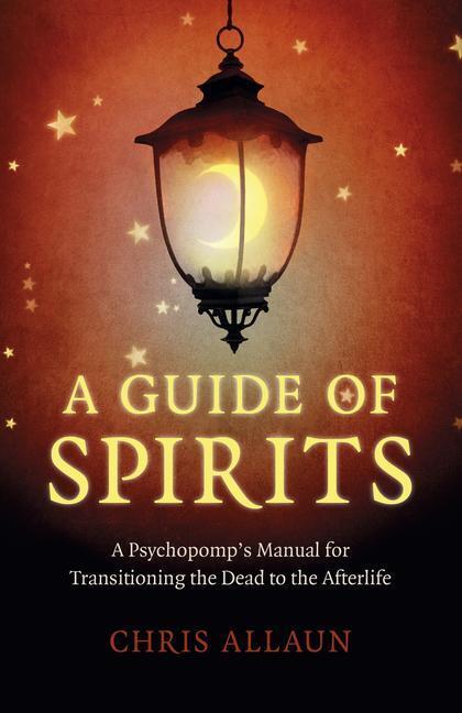 Cover: 9781789046601 | Guide of Spirits, A - A Psychopomp`s Manual for Transitioning the...