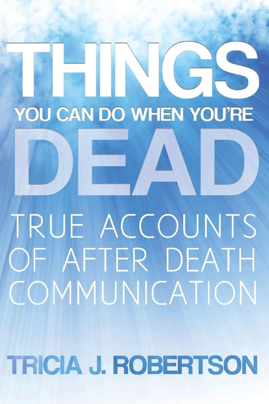 Cover: 9781908733603 | Things You Can Do When You're Dead! | Tricia J. Robertson | Buch