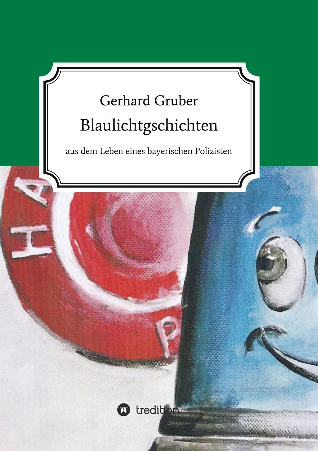 Cover: 9783347278363 | Blaulichtgschichten | Aus dem Leben eines bayerischen Polizisten