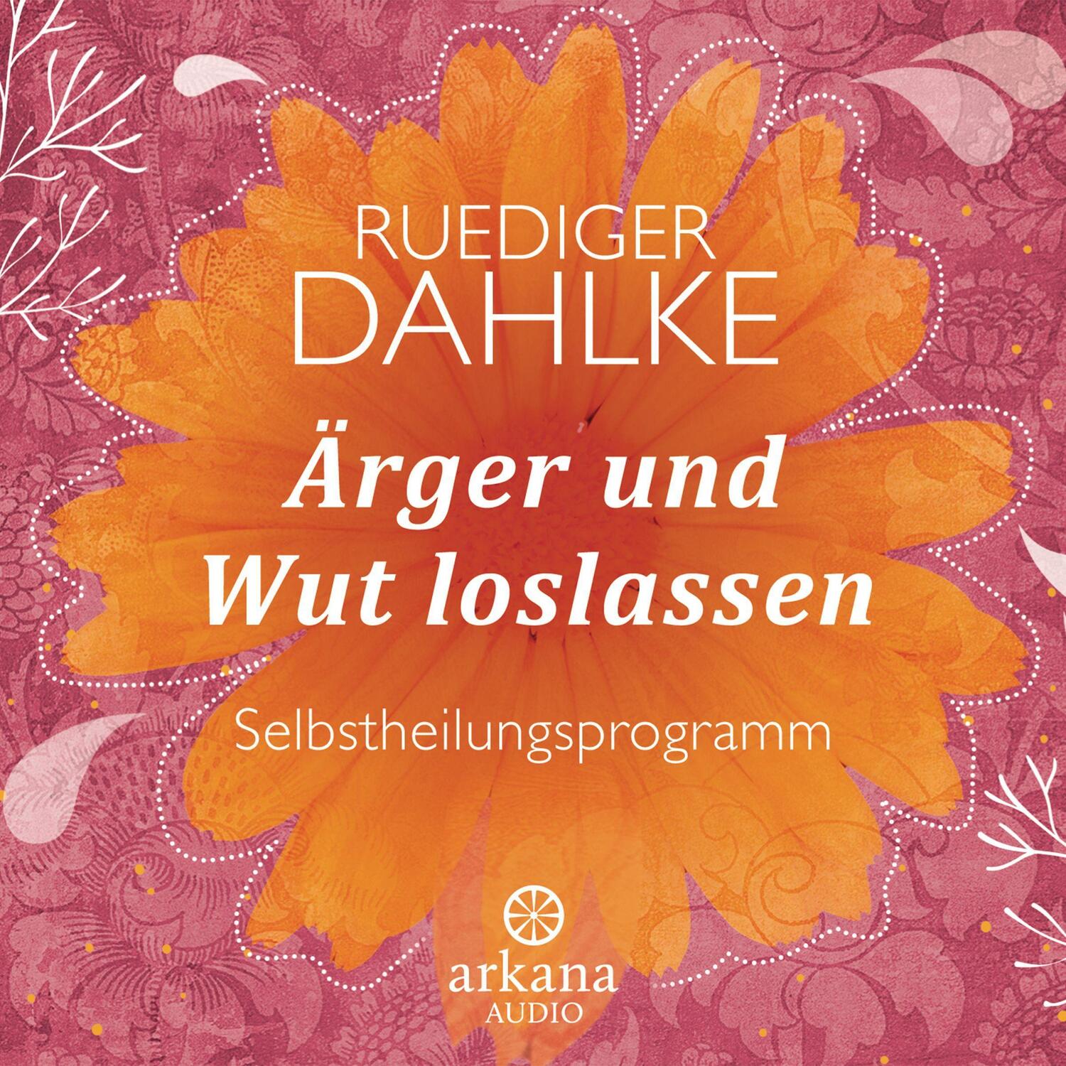 Cover: 9783442339938 | Ärger und Wut loslassen | Selbstheilungsprogramm | Ruediger Dahlke