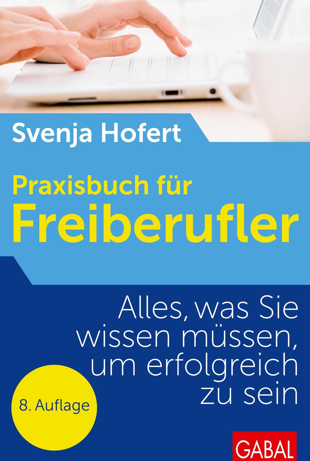 Cover: 9783869364353 | Praxisbuch für Freiberufler | Svenja Hofert | Buch | 287 S. | Deutsch