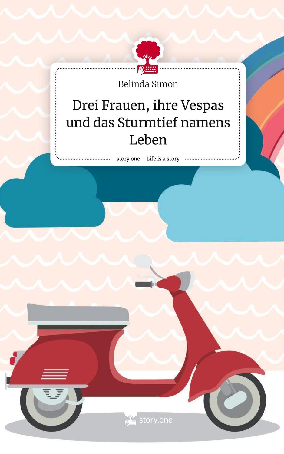 Cover: 9783711535450 | Drei Frauen, ihre Vespas und das Sturmtief namens Leben. Life is a...