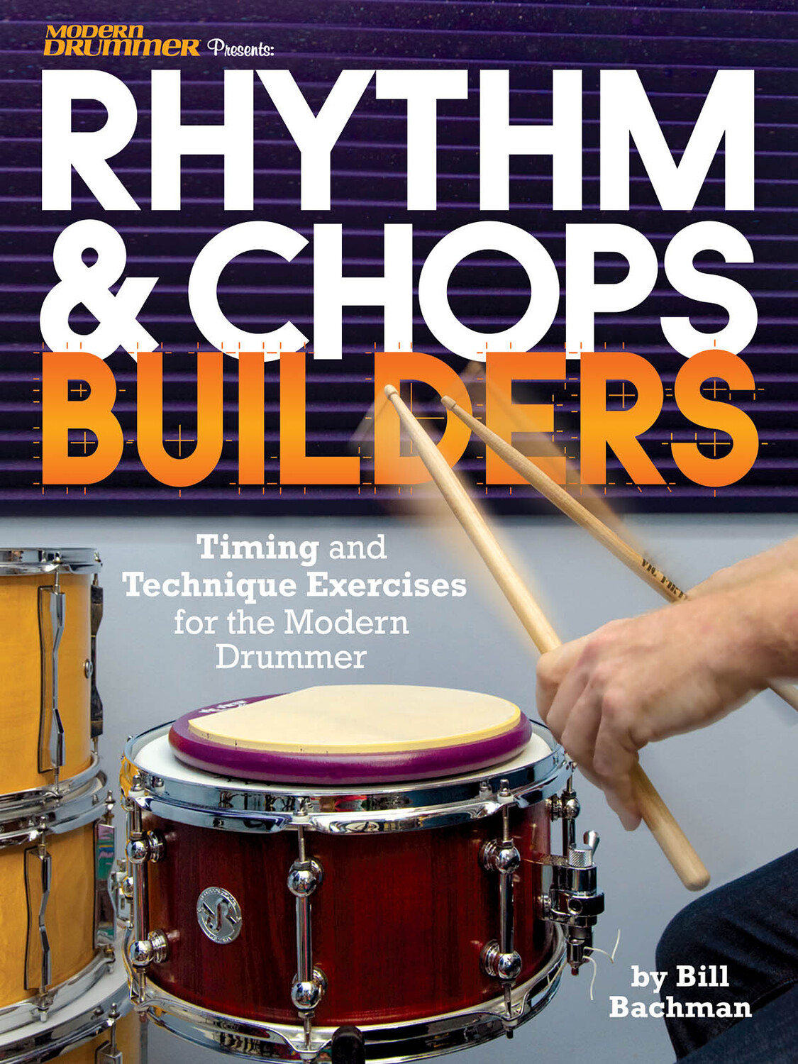 Cover: 888680676766 | Modern Drummer Presents Rhythm &amp; Chops Builders | Bill Bachman | Book