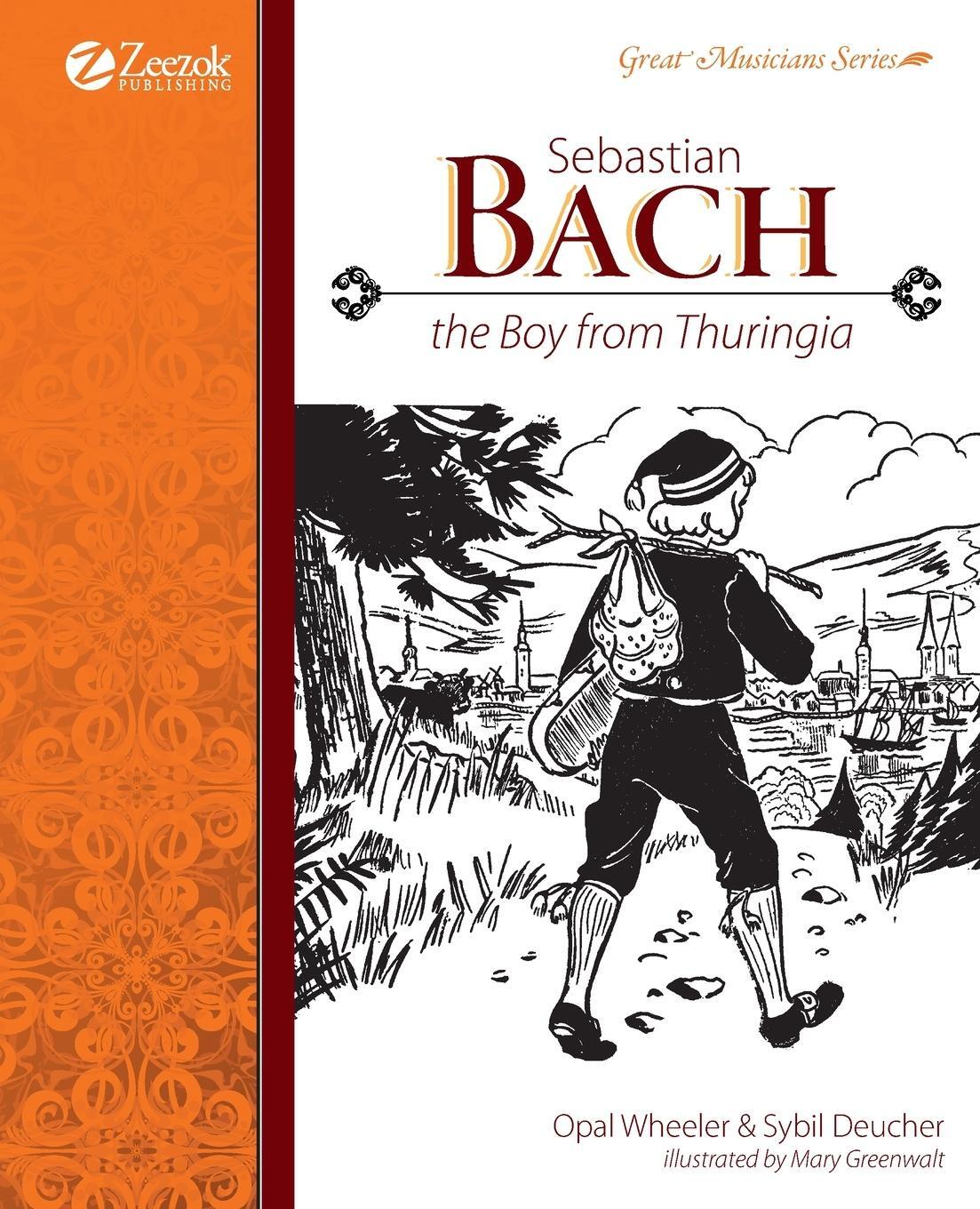 Cover: 9780974650517 | Sebastian Bach, The Boy from Thuringia | Opal Wheeler | Taschenbuch
