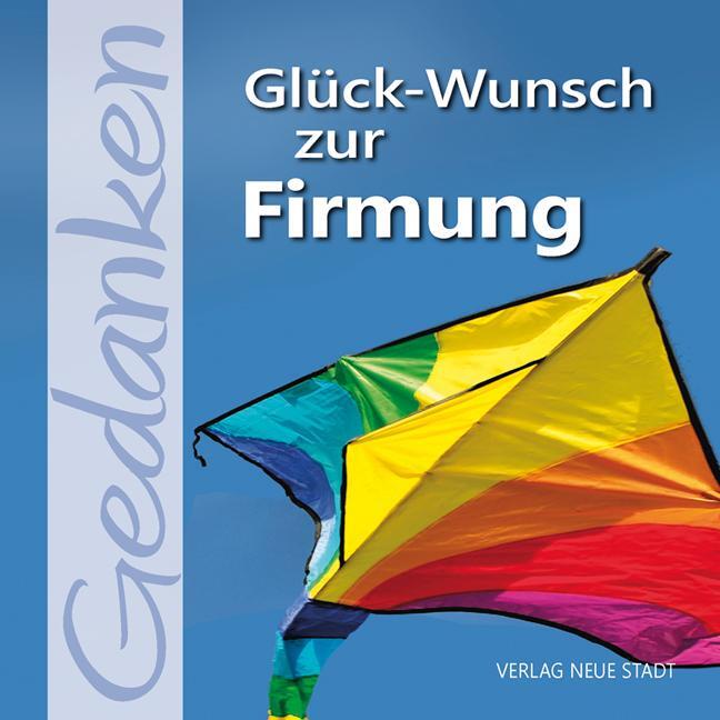 Cover: 9783734611988 | Glück-Wunsch zur Firmung! | Gedanken | Gabriele Hartl | Broschüre