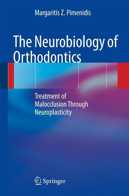 Cover: 9783642003950 | The Neurobiology of Orthodontics | Margaritis Z. Pimenidis | Buch