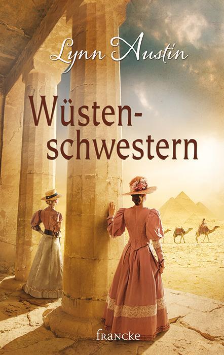 Cover: 9783963620713 | Wüstenschwestern | Lynn Austin | Taschenbuch | Deutsch | 2019